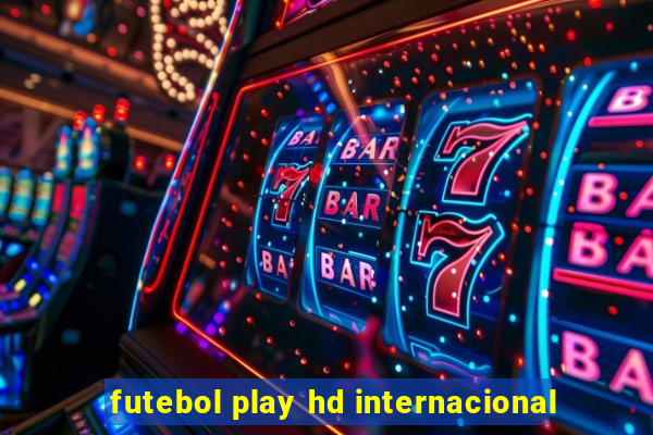 futebol play hd internacional